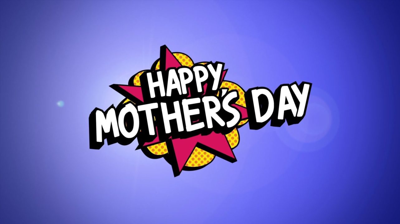 Happy Mother’s Day